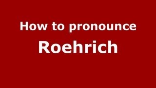 How to pronounce Roehrich