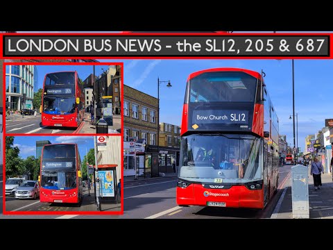 LONDON BUS NEWS - Routes SL12, 205 & 687 | Superloop Confirmed + New Electrics (TfL Bus Changes)