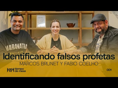 TIEMPO DE MESA 009: Identificando los falsos profétas - Marcos Brunet y Fabio Coelho