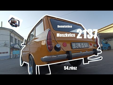 Garázs Videó 54. - Moszkvics 2137/1500