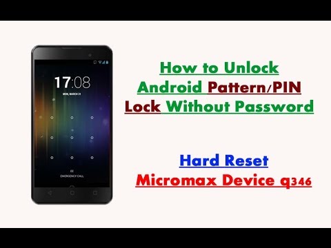 Unlock Pattern/PIN Lock without Password | Micromax Device q346 | Hard Reset