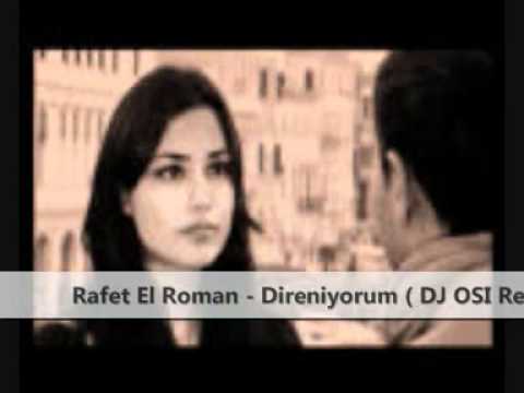 Rafet El Roman - Direniyorum ( DJ OSI Remix ) 2011