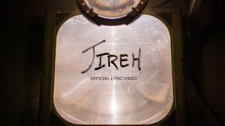 Jireh | Official Lyric Video | Elevation Worship &amp; Maverick City