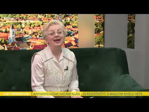 Anyanyelvünk határtalan – Elkezdődött a magyar nyelv hete - 2022.04.20.
