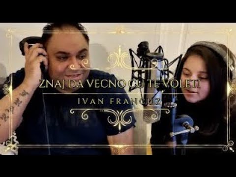 Ivan Francuz - Znaj da večno ću te voleti