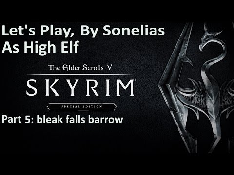 Skyrim Special Edition - High Elf - Part 5 - Bleak Falls Barrow
