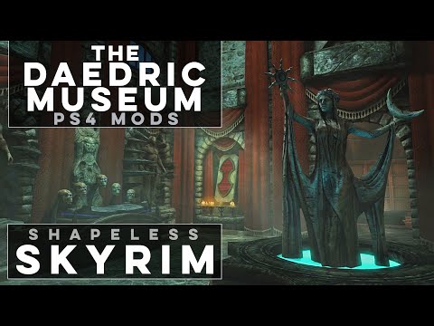 [PS4] The Daedric Museum & Rideable Dragons - Shapeless Skyrim PS4 Mods (Ep. 182)