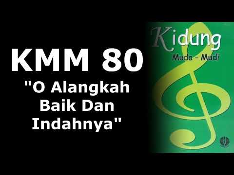 KMM 80 O ALANGKAH BAIK DAN INDAHNYA  - KIDUNG MUDA MUDI 80 || LAGU ROHANI