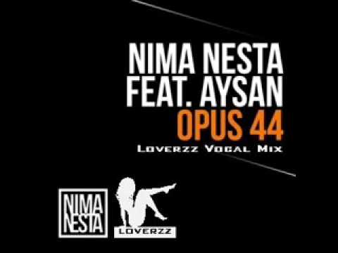 Nima Nesta ft. Aysan - Opus 44 (Loverzz Vocal Mix)(Radio Edit)