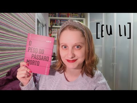 O PESO DO PÁSSARO MORTO | Livros e mais #181
