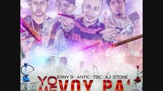 Erny B - Antic- TBC- AJ Stone -- Yo Me Voy Pa´  Un Party (2014)