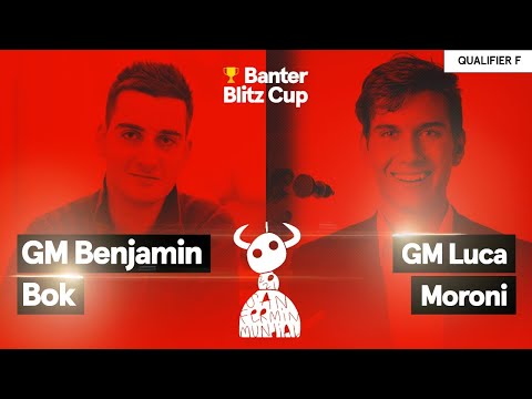Benjamin Bok vs Luca Moroni | chess24 Banter Blitz Cup Qualifier Quarter Final