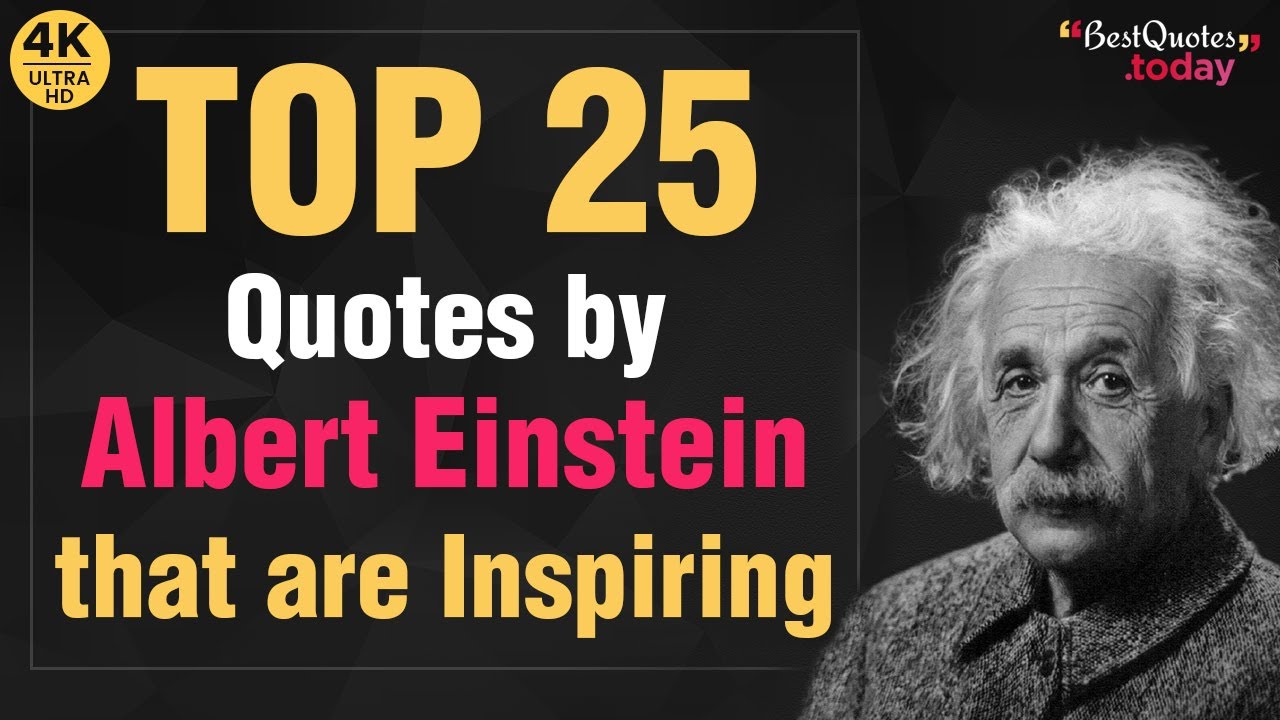 Top 25 Inspiring Quotes by the Genius - Albert Einstein | Albert Einstein Quotes | best quotes today