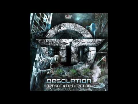 Tensor & Re-Direction - Desolation