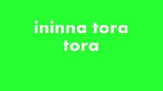 ininna tora tora
