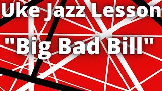 Ukulele Jazz Lesson: &quot;Big Bad Bill (Is Sweet William Now)&quot; || Tribute to Eddie Van Halen