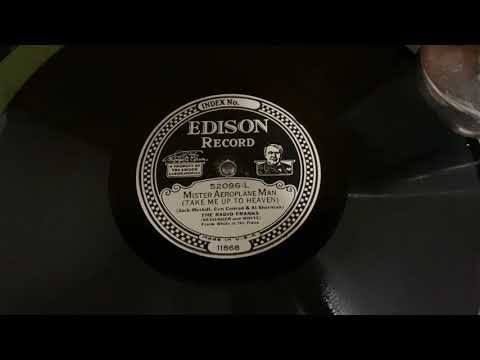 “Mister Aeroplane Man (Take Me Up to Heaven)” The Radio Franks- Edison Diamond Discs 52096