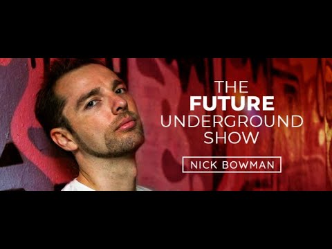 The Future Underground Show (With Nick Bowman) 19.05.2023