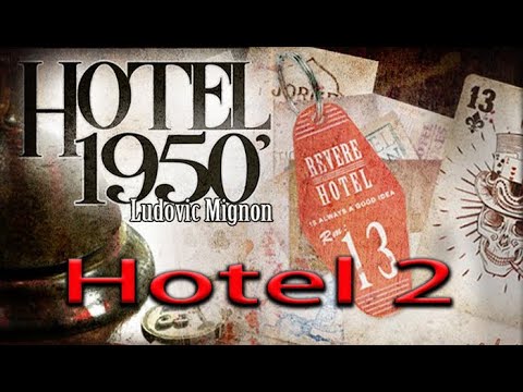 Voir la vidéo Hotel 1950 - Ludovic Mignon