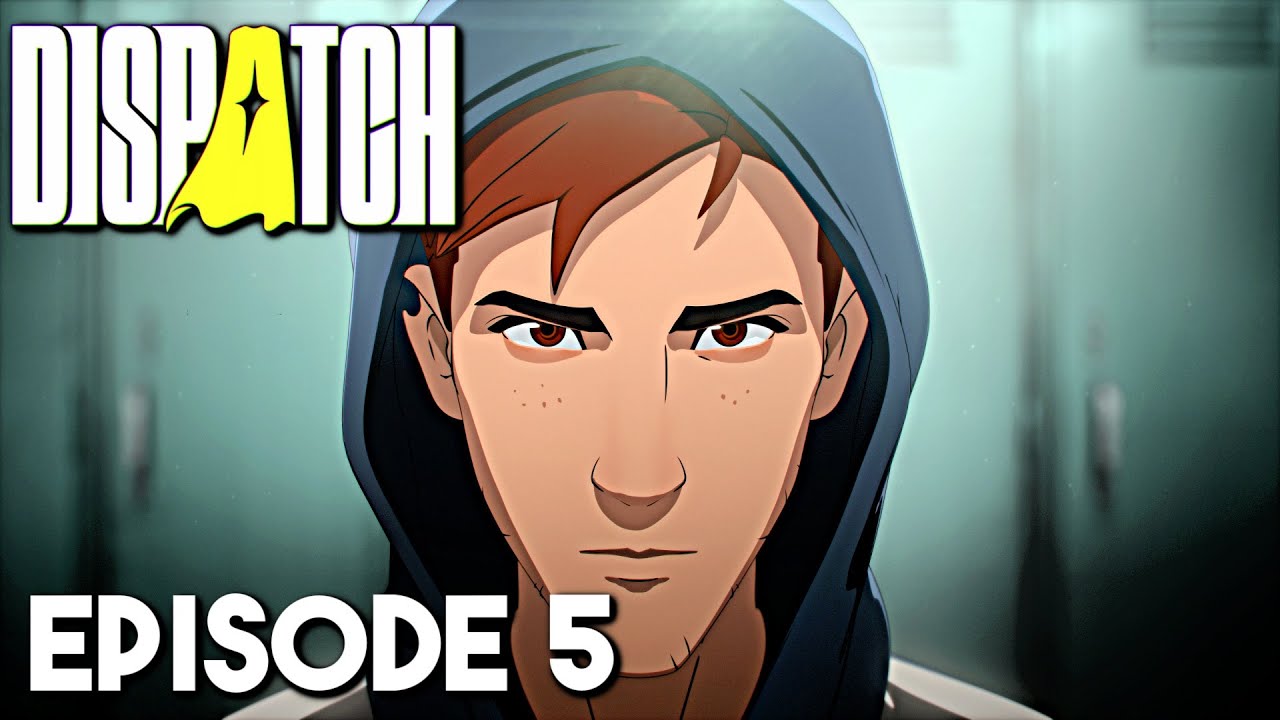 Dispatch Episode 5 