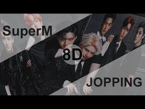 SuperM (ìŠˆí¼ì— ) - JOPPING [8D USE HEADPHONE] - YouTube