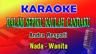 Download lagu CINTAKU (Dalam Sepiku Kaulah Candaku) KARAOKE Nada Wanita | Andra Respati (E=DO) mp3