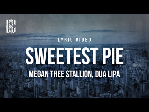 Megan Thee Stallion feat. Dua Lipa - Sweetest Pie | Lyrics