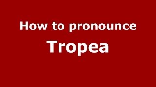 How to pronounce Tropea