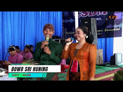 BOWO SRI HUNING - SIGIT Ft ARUM || CSDM DADAP MANUNGGAL CAMPURSARI GUNUNGKIDUL