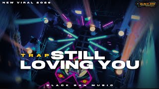 Download lagu DJ TRAP STILL LOVING YOU JINGGLE BLACK BAN AUDIO VIRAL TIKTOK 2026🔥🔥 mp3