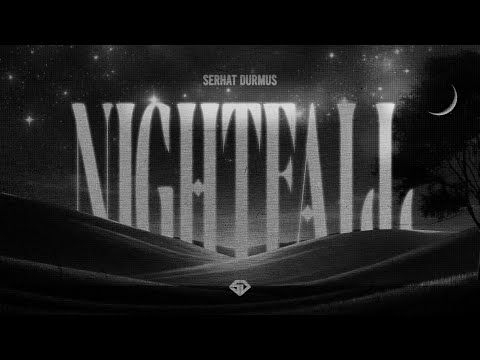 Serhat Durmus - Nightfall (Official Audio)
