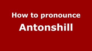 How to pronounce Antonshill