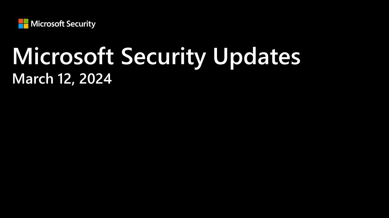 Security Update Release Summary March 2024