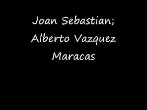 Joan Sebastian y Alberto Vazquez - Maracas