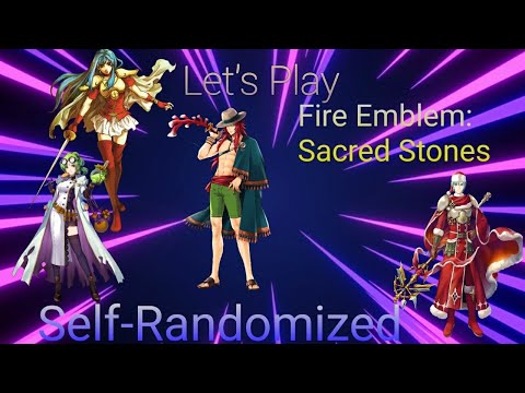 Fire Emblem: Sacred Stones Self- Randomized Hard Mode Part 1: Eirika, But Better