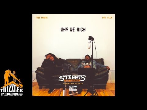 Tree Thomas & KVN ALLN - Why We High (Prod by Jay Gucci) [Thizzler.com Exclusive]