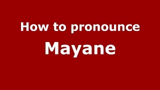 How to pronounce Mayane