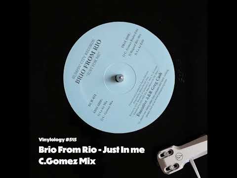 Brio From Rio - Just In me (C Gomez Mix)