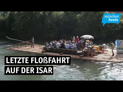 Die letzte Floßfahrt auf der Isar