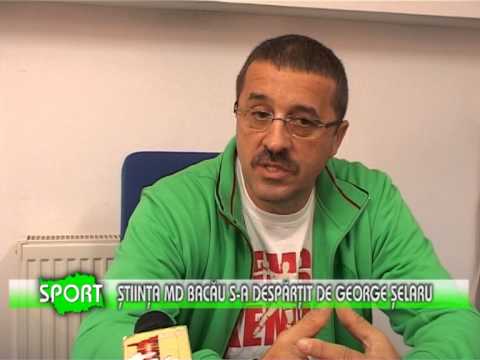 Ştiinţa MD Bacău s-a despărţit de George Şelaru  - www.1tvbacau.ro (31.10.2013)