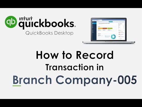 , title : 'How to Record Transaction for Branch Company in QuickBooks-Part1(ក្រុមហ៊ុនសាខាផ្នែកទី-005)'