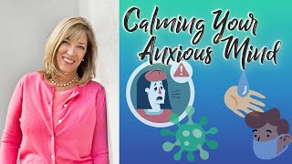 Calm Your Anxious Mind During Covid