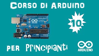 Arduino Tutorial ITA #10: Costanti e Fotoresistenze