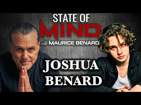 STATE OF MIND with MAURICE BENARD: JOSHUA BENARD