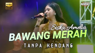 Download lagu BAWANG MERAH TANPA KENDANG DANGDUT KOPLO X JANDUTAN || SISKA AMELIA mp3 Download lagu BAWANG MERAH TANPA KENDANG DANGDUT KOPLO X JANDUTAN || SISKA AMELIA mp3
