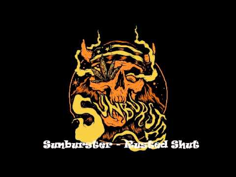 Sunburster - Rusted Shut