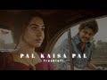 Pal Kaisa Pal (Slowed And Reverb)-Arijit Singh-|Fresh lofi