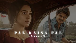 Download lagu Pal Kaisa Pal (Slowed And Reverb)-Arijit Singh-|Fresh lofi mp3