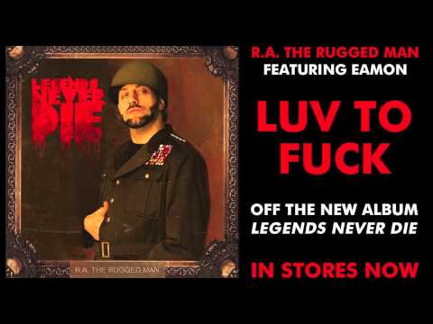 R.A. The Rugged Man (ft. Eamon) - Luv To Fuck