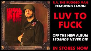 R.A. The Rugged Man (ft. Eamon) - Luv To Fuck